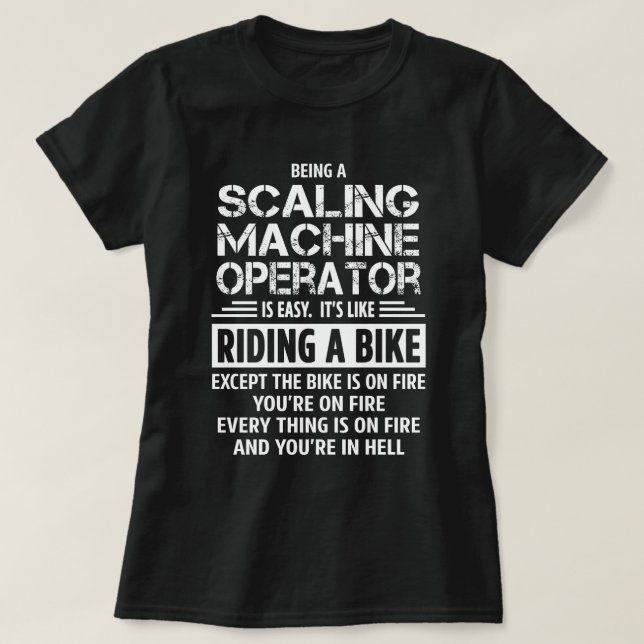 Scaling Machine Operator T-Shirt (Design Front)