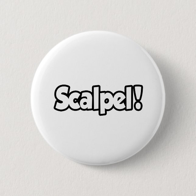 Scalpel! Pinback Button (Front)
