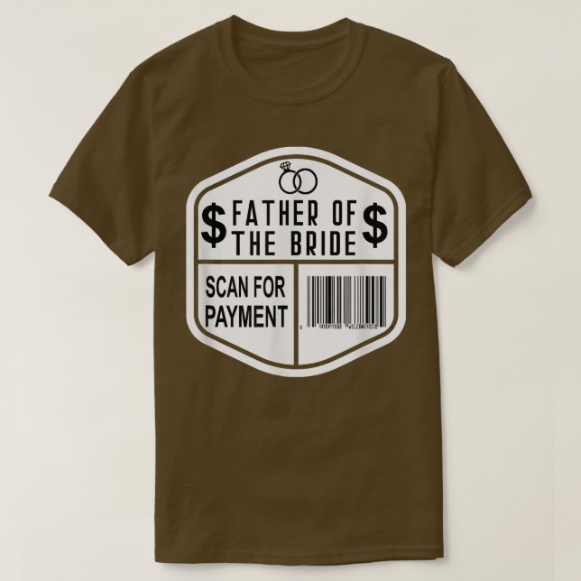 Scan for Payment Father of the Bride Wedding Daugh T-Shirt (Design Front)