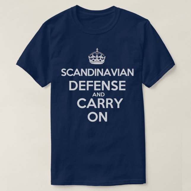 Scandinavian Defense and Carry On Chess opening  T-Shirt (Design Front)