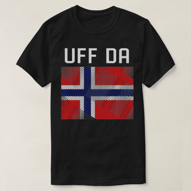 Scandinavian Viking Norwegian Flag Uff Da  T-Shirt (Design Front)