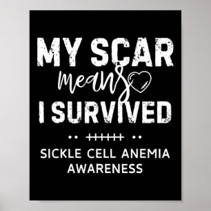 Scar Means I Survived Sickle Cell Anemia Awareness Poster