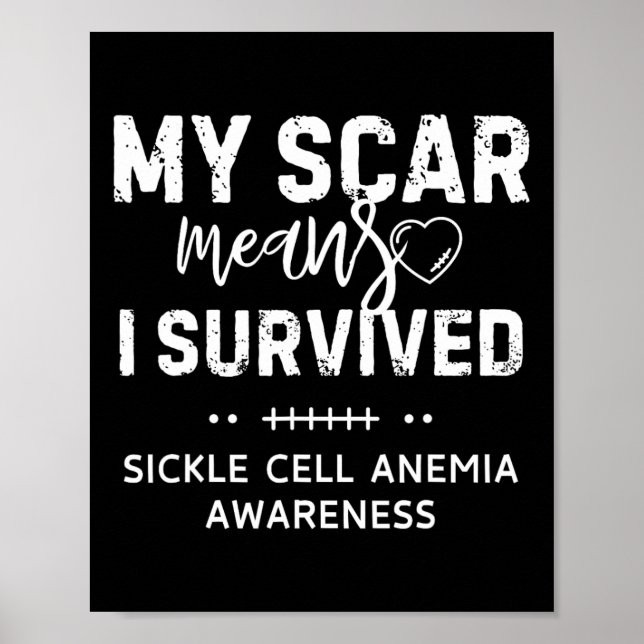 Scar Means I Survived Sickle Cell Anemia Awareness Poster (Front)