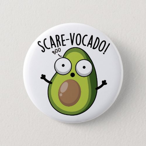 Scare_vocaco Funny Avocado Puns  Button