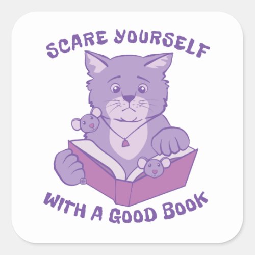 Scare Yourself with a Good Book Square Sticker