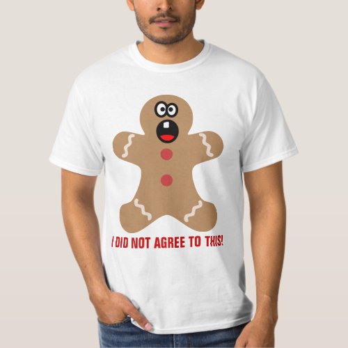 Scared Gingerbread Men the Best Christmas Guests T_Shirt