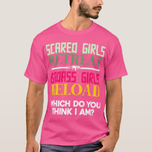 Scared Girls Retreat Badass Girls Reload  Female G T-Shirt