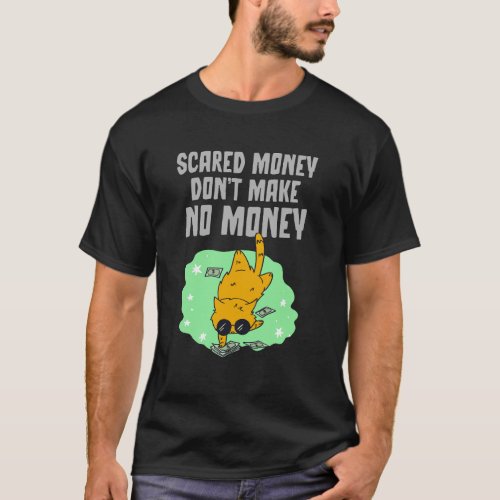 Scared Money Dont Make No Money Poker T_shirt