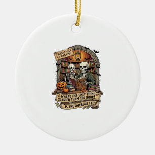Scarier Than Books Overdue Fees Skeletons Pumpkins Ceramic Ornament