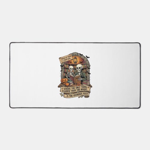 Scarier Than Books Overdue Fees Skeletons Pumpkins Desk Mat