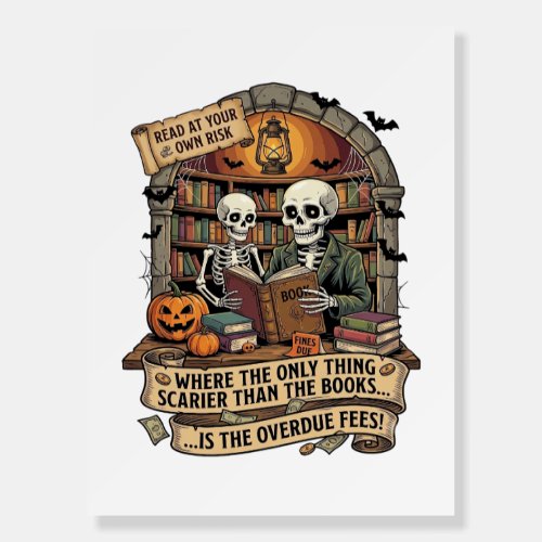 Scarier Than Books Overdue Fees Skeletons Pumpkins Foam Board