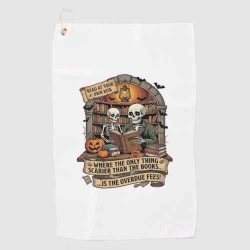 Scarier Than Books Overdue Fees Skeletons Pumpkins Golf Towel
