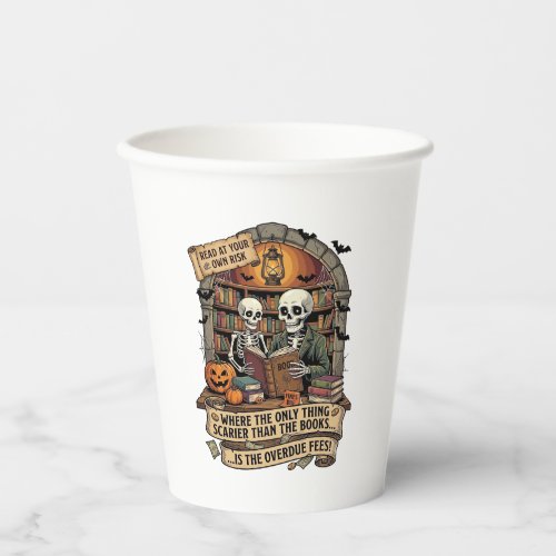 Scarier Than Books Overdue Fees Skeletons Pumpkins Paper Cups