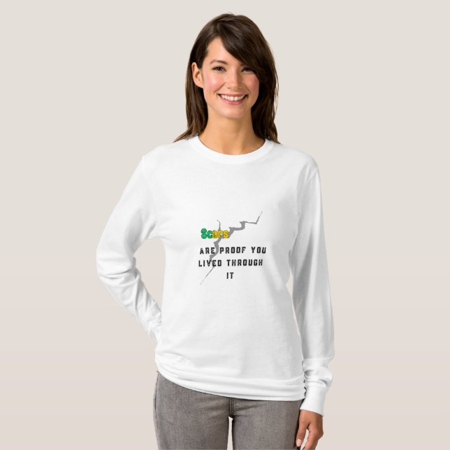Scars Are Proof – Empowerment Healing funny  T-Shirt (Front Full)