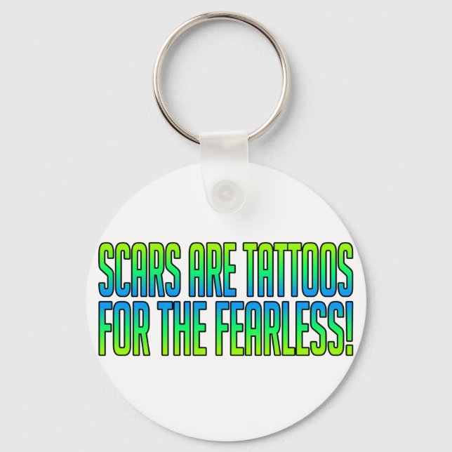 Scars Are Tattoos Keychain (Front)