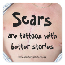 Scars are tattoos with a better story square sticker
