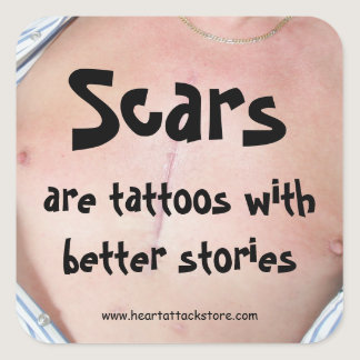 Scars are tattoos with a better story square sticker