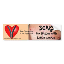 Scars are tattoos with better stories bumper sticker