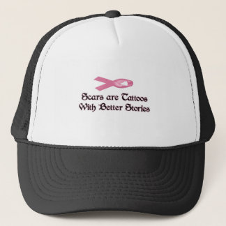Scars are Tattoos with Better Stories Trucker Hat