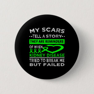 Scars Tell A Story Kidney Disease Warrior  Button