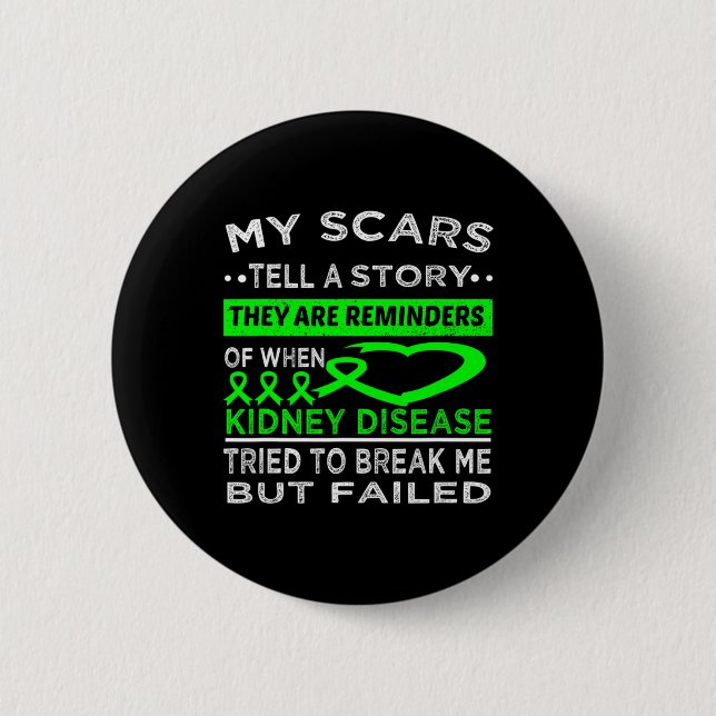 Scars Tell A Story Kidney Disease Warrior  Button (Front)