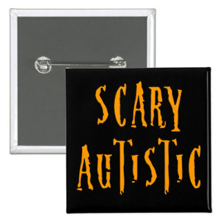 Scary Autistic Buttons