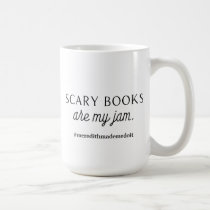 Scary books are my jam mug. coffee mug Scary books are my jam mug. coffee mug
