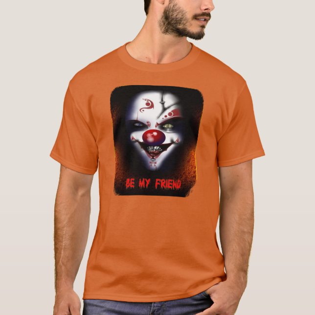 Scary Clown - Be My Friend T-Shirt (Front)