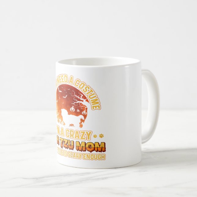 Scary Costume | Dog Mama Crazy Shih Tzu Mom Coffee Mug (Front Right)