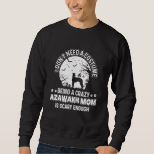 Scary Costume For Azawakh Mom Best Pet Owner Azawa Sweatshirt