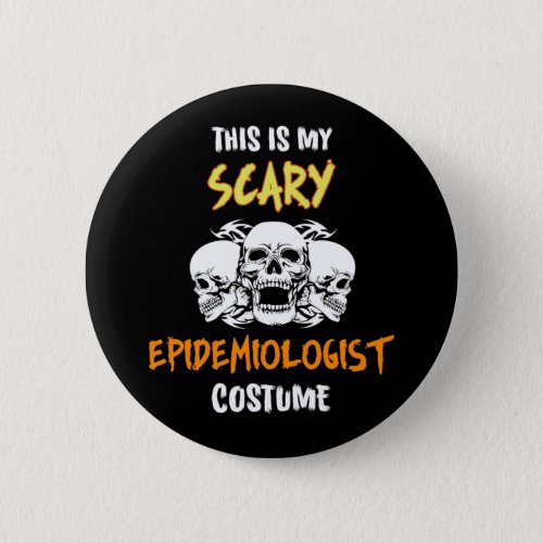 Scary Epidemiologist Halloween Costume Button