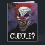 SCARY EVIL CLOWN BIRTHDAY FUNNY CUDDLE? Card<br><div class="desc">SCARY BIRTHDAY CLOWN OVERSIZED CARD. (ALSO AVAILBLE IN SMALLER SIZES) FUNNY MESSAGE INSIDE.</div>