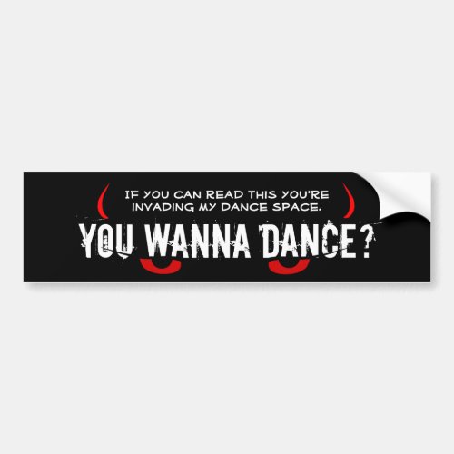 Scary Eyes _ You Wanna Dance Bumper Sticker