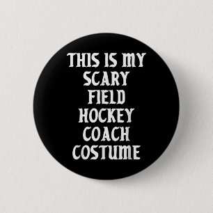 Scary Field Hockey Coach Costume Trainer Halloween Button