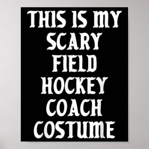 Scary Field Hockey Coach Costume Trainer Halloween Poster