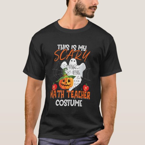 Scary Math Teacher Halloween Costume Math Teacher  T_Shirt