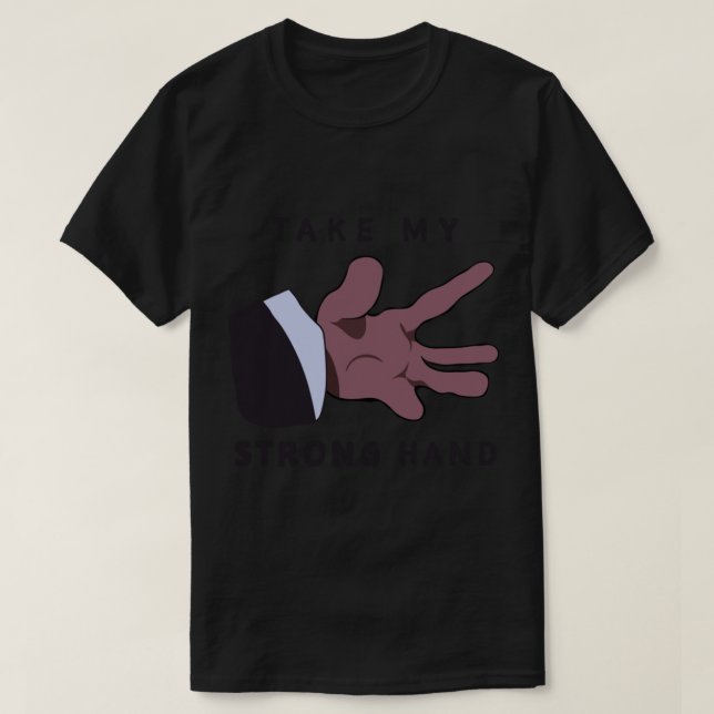 Scary Movie - Take My Strong Hand   T-Shirt (Design Front)