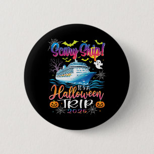 Scary Ship It’s A Halloween Trip 2025 Funny Cruise Button