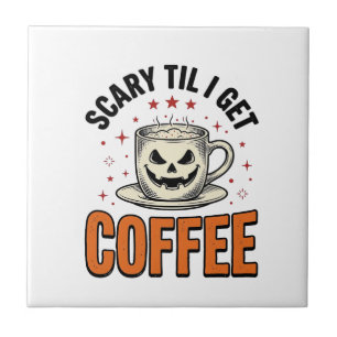 Scary Til Coffee Vintage Halloween Coffee Shirt_1 Ceramic Tile