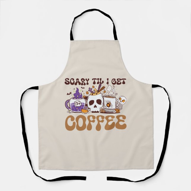 Scary Til I Get Coffee - Halloween Coffee Lover Apron (Front)