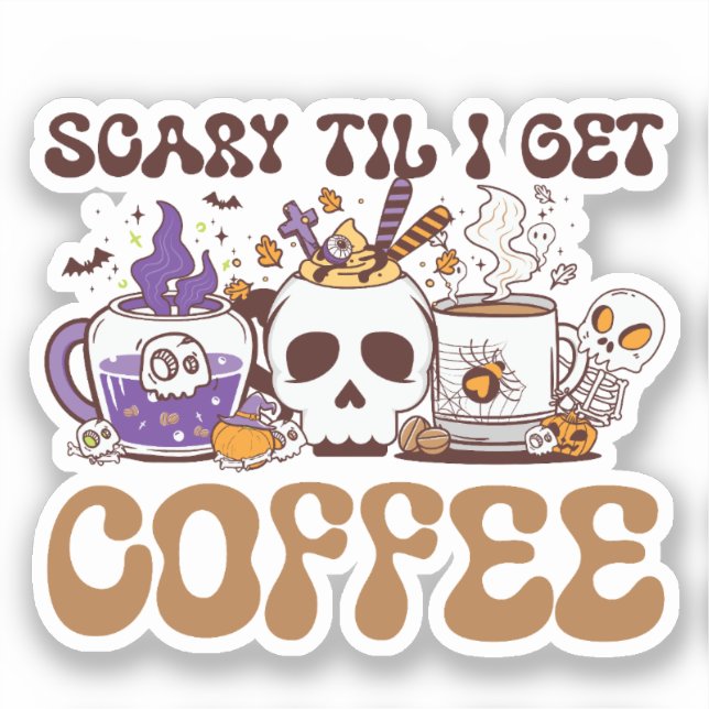 Scary Til I Get Coffee - Halloween Coffee Lover Sticker (Front)