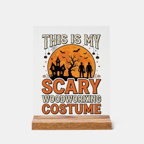 Scary Woodworking Costume Halloween Vintage Design Acrylic Sign