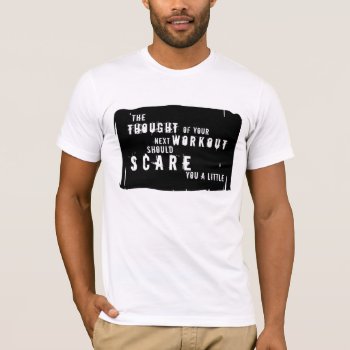 Scary Workout Shirt by FITgreetings at Zazzle