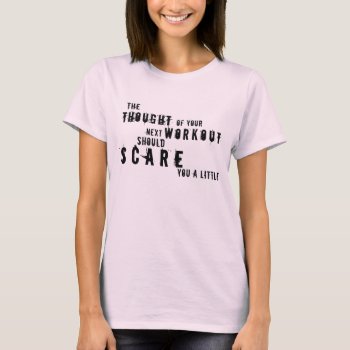 Scary Workout Shirt by FITgreetings at Zazzle