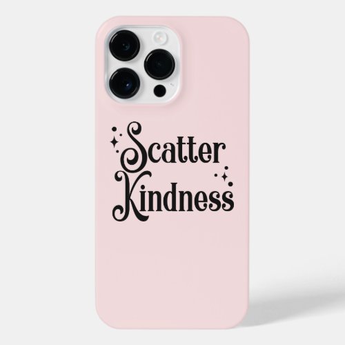 Scatter Kindness iPhone 14 Pro Max Case