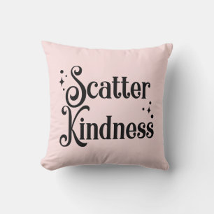 Scatter Kindness Throw Pillow