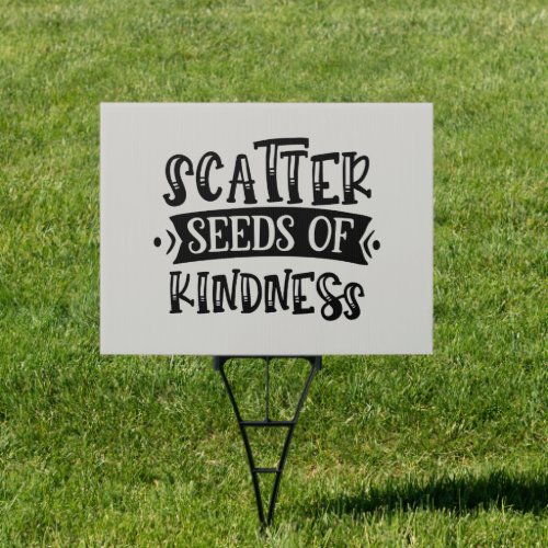 Scatter seeds of kindness inspirational word art sign