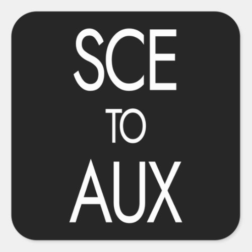 SCE to AUX _ Space Race and Rocket Science Square Sticker