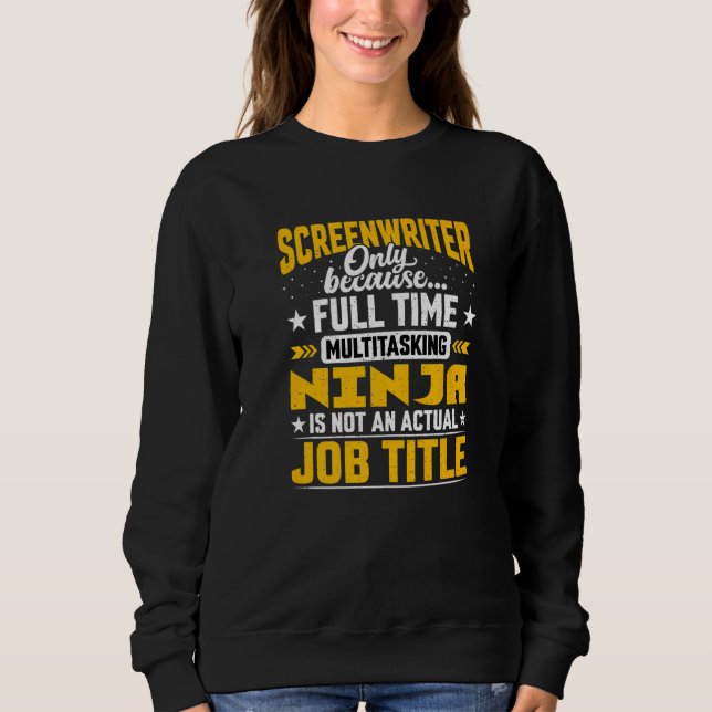 Scenarist Scriptwriter Screenwriter Job Title Sweatshirt (Front)