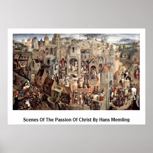 Scenes Of The Passion Of Christ By Hans Memling Poster